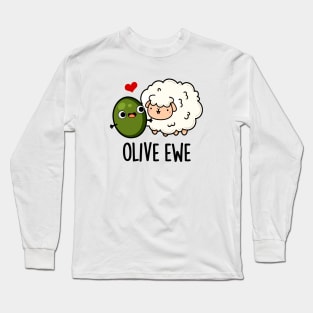 Olive Ewe Funny Love Pun Long Sleeve T-Shirt